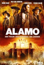 Alamo - Der Traum, das Schicksal, die Legende